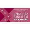 "Engelsiz Bankacılık Hackathonu” başlıyor