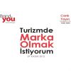 Turizmde marka olmak istiyorum...