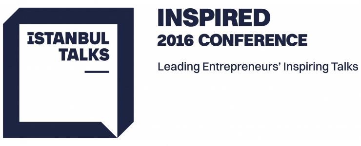 İstanbul TALKS, Inspired 2016 Konferansı ile 16 Mart'ta başlıyor