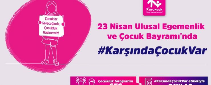 Koruncuk Vakfı'ndan #KarşındaÇocukVar