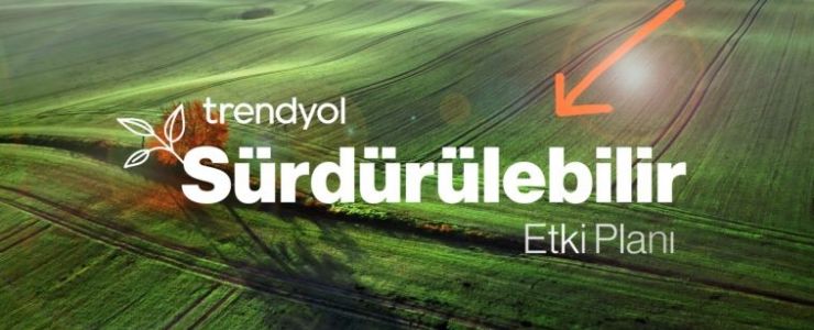 Trendyol, sürdürülebilirlik yol haritasını açıkladı