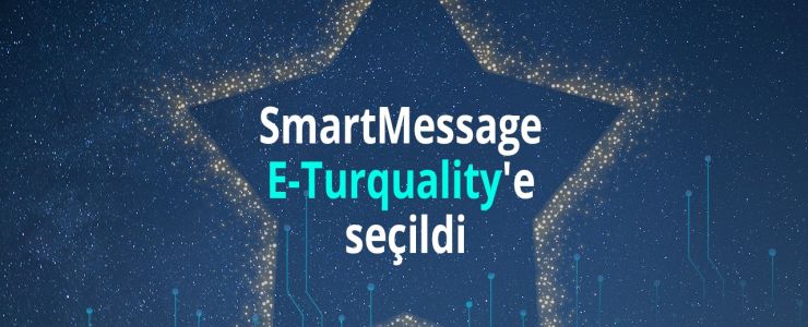 SmartMessage, “E-Turquality” Programında 