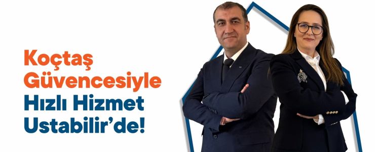 KOÇTAŞ HİZMETİ ARTIK USTABİLİR&rsquo;DE