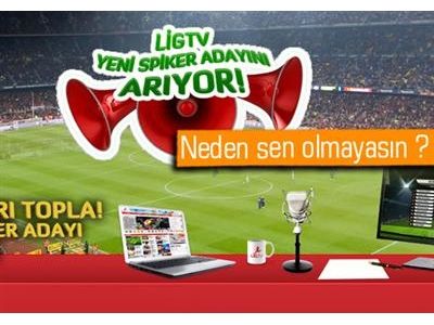 Lig TV yeni spiker arıyor...