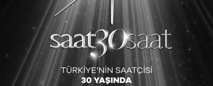 Saat&Saat, 30. yılını reklamla kutluyor