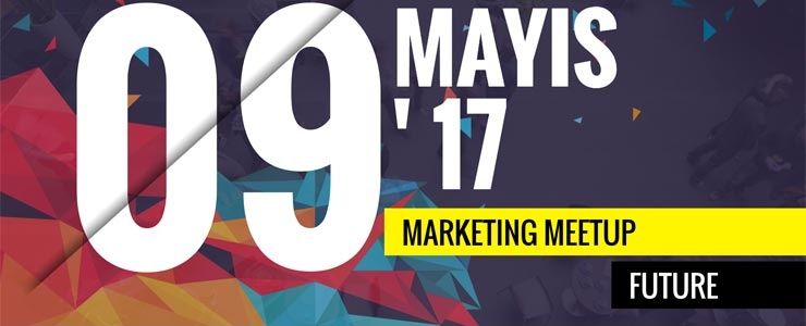 Marketing Meetup, 9 Mayıs&rsquo;ta Gelecek Temasıyla Gerçekleşecek
