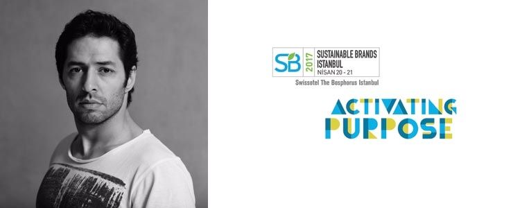 Sustainable Brands 2017 Istanbul ikinci gününe oyuncu Mert Fırat damga vurdu