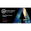 AI for Good Innovation Factory AI ve “İyilik” için Yarıştı AI for Good Innovation Factory AI ve “İyilik” için Yarıştı
