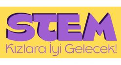 &ldquo;STEM Kızlara İyi Gelecek&rdquo; Projesinde  İkinci Dönem Başlıyor